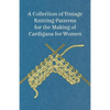 A Collection of Vintage Knitting Patterns for the Making of Cardigans for Women - Paperback