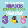 The Swahili Children Numbers Learning Book: A Fun, Colorful Way to Learn Numbers! - Paperback