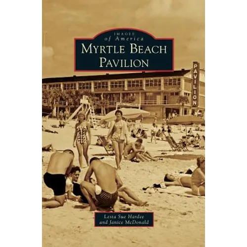 Myrtle Beach Pavilion - Hardcover