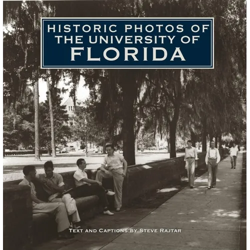 Historic Photos of the University of Florida - Hardcover