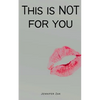 This is NOT for you! - Paperback
