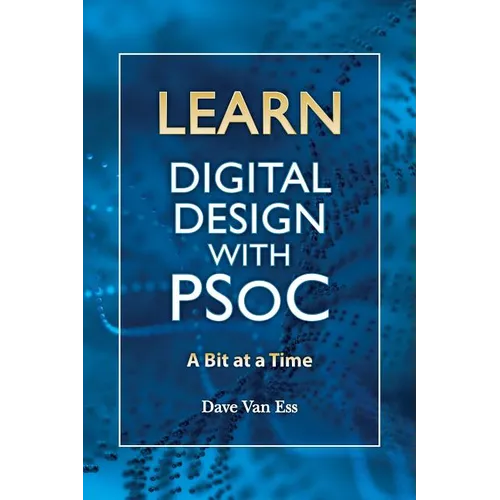Learn Digital Design with PSoC, a bit at a time - Paperback
