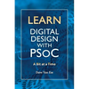 Learn Digital Design with PSoC, a bit at a time - Paperback