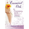 Essential Oils for Pregnancy, Birth & Babies - Paperback