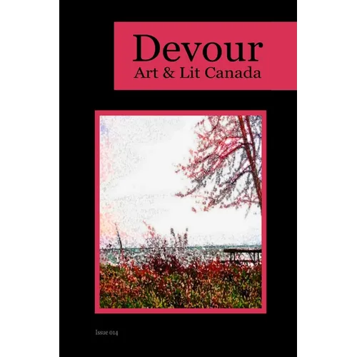 Devour 014: Art & Lit Canada - Issue 014: Art & Lit Canada - Paperback