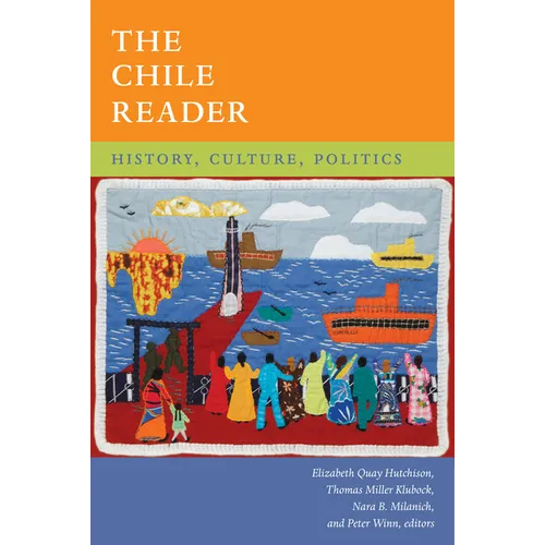 The Chile Reader: History, Culture, Politics - Paperback