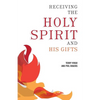 Receiving the Holy Spirit and His Gifts - Paperback
