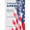 Coming to America: Stories of the immigrants who make America "You Don't Know What You've Got 'Till it's Gone" - Paperback