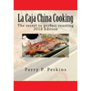 La Caja China Cooking: The secret to perfect roasting - Paperback
