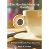 The Monday Morning Minute, A One Year Weekly Motivational Journal - Paperback