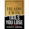 Heads I Win, Tails You Lose: A Financial Strategy to Reignite the American Dream - Hardcover