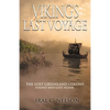 Viking's Last Voyage: The Lost Greenland Colony Found and Lost Again - Paperback