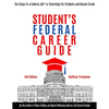 Student Federal Career Guide: Ten Steps to a Federal Job(r) or Internship for Students and Recent Graduates - Paperback