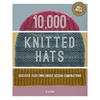 10,000 Knitted Hats: Discover Your Own Unique Design Combinations - Spiral