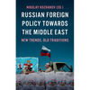 Russian Foreign Policy Towards the Middle East: New Trends, Old Traditions - Paperback