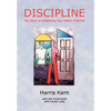 Discipline: Six Steps to Unleashing Your Hidden Potential - Hardcover