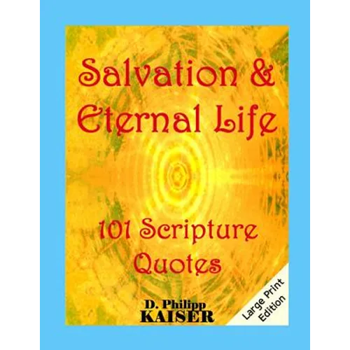 Salvation & Eternal Life 101 Scripture Quotes - Paperback