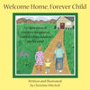 Welcome Home, Forever Child: A Celebration of Children Adopted as Toddlers, Preschoolers, and Beyond - Paperback
