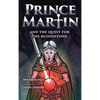 Prince Martin and the Quest for the Bloodstone: A Heroic Saga About Faithfulness, Fortitude, and Redemption - Hardcover