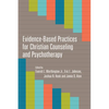 Evidence-Based Practices for Christian Counseling and Psychotherapy - Paperback