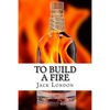 To Build a Fire: and other stories - Paperback