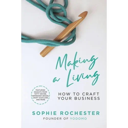 Making a Living: A Guide to Creative Entrepreneurship - Paperback