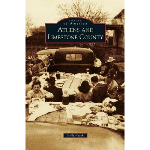 Athens and Limestone County - Hardcover