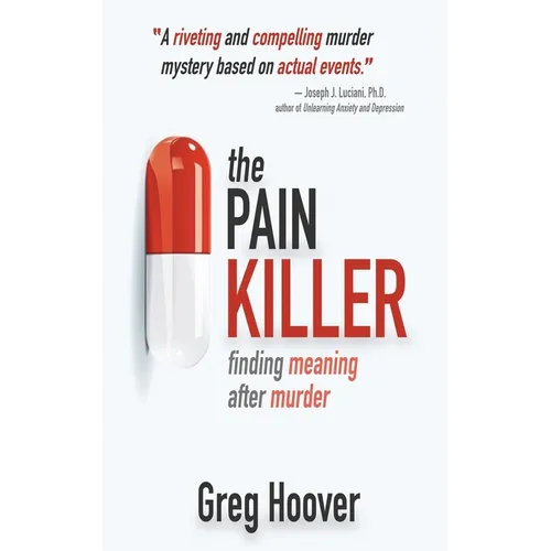 The Pain Killer: Finding Meaning After Murder - Paperback