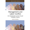 Management and Labor Conflict: An Introduction to the US and Canadian History - Hardcover