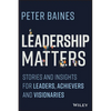 Leadership Matters: Stories and Insights for Leaders, Achievers and Visionaries - Paperback