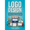 Logo Design: How to Create a Catchy Logo - Paperback