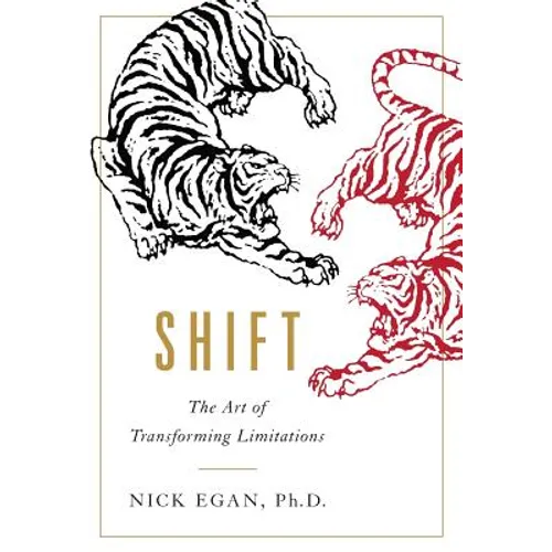 Shift: The Art of Transforming Limitations - Hardcover