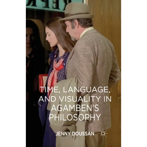 Time, Language, and Visuality in Agamben's Philosophy - Paperback