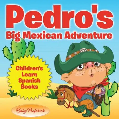 Pedro's Big Mexican Adventure Children's Learn Spanish Books - Paperback