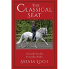 The Classical Seat: A Guide for the Everyday Rider - Paperback