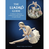 The Lladró Guide: A Collector's Reference to Retired Porcelain Figurines in Lladró Brands - Hardcover