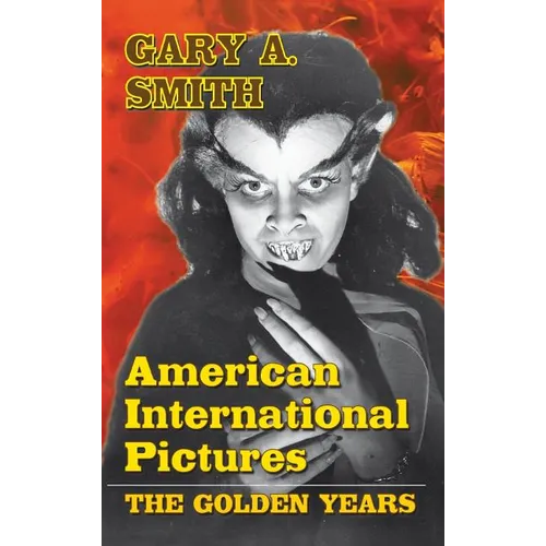 American International Pictures: The Golden Years (hardback) - Hardcover