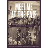 Meet Me at the Fair: A World's Fair Reader - Paperback