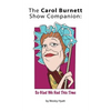 The Carol Burnett Show Companion: So Glad We Had This Time (hardback) - Hardcover