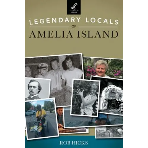 Legendary Locals of Amelia Island - Hardcover