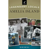 Legendary Locals of Amelia Island - Hardcover