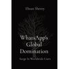 WhatsApp's Global Domination: Surge In Worldwide Users - Paperback