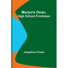 Marjorie Dean, High School Freshman - Paperback