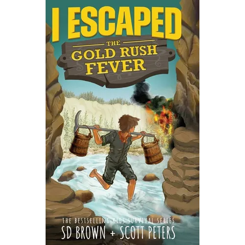 I Escaped The Gold Rush Fever: A California Gold Rush Survival Story - Hardcover