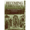 Becoming Christian: The Conversion of Roman Cappadocia - Hardcover