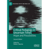 Critical Pedagogy in Uncertain Times: Hope and Possibilities - Paperback