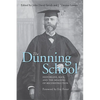 The Dunning School: Historians, Race, and the Meaning of Reconstruction - Hardcover