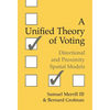 A Unified Theory of Voting: Directional and Proximity Spatial Models - Hardcover