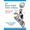 The Fresno Uphill Climb to Kaiser: The First 38 Years of the Fresno Cycling Club's Greatest Event - Hardcover