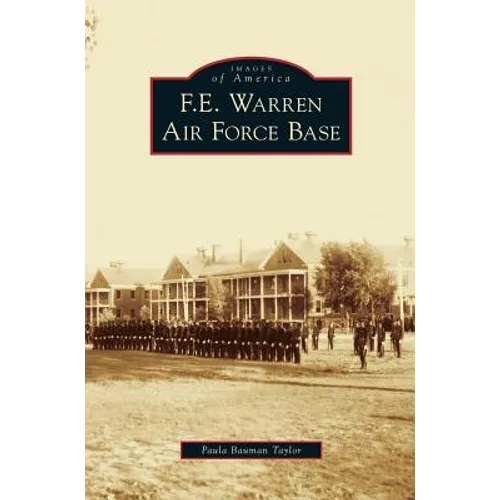 F.E. Warren Air Force Base - Hardcover